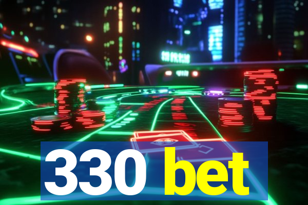 330 bet